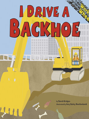 cover image of I Drive a Backhoe